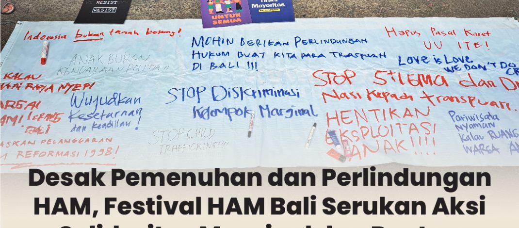 Desak Pemenuhan dan Perlindungan HAM,   Festival HAM Bali Serukan Aksi Solidaritas Marginal dan Rentan