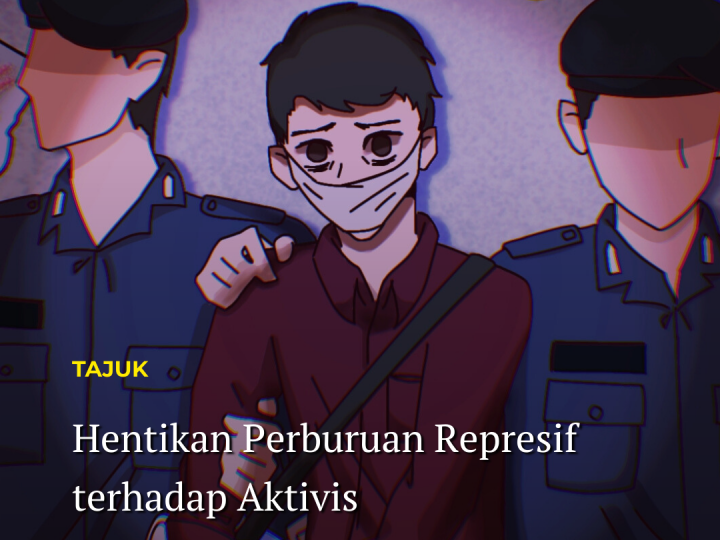 Hentikan Perburuan Represif terhadap Aktivis