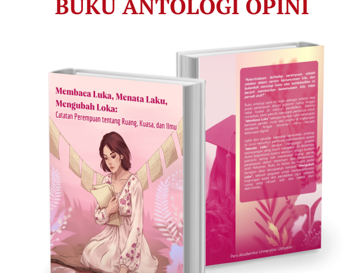 BUKU ANTOLOGI OPINI: “Membaca Luka, Menata Laku, Mengubah Loka: Catatan Perempuan tentang Ruang, Kuasa, dan Ilmu”